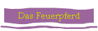 Das Feuerpferd