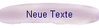 Neue Texte